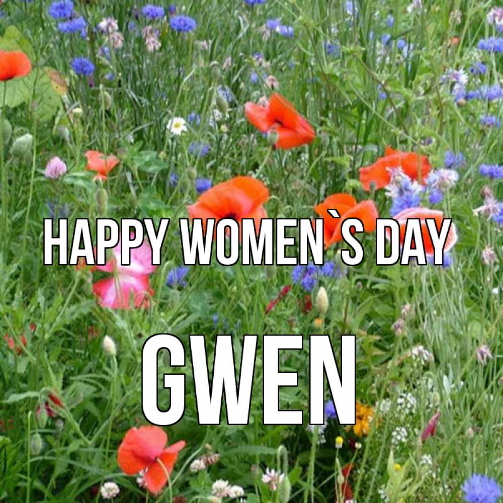 Greetings card с именем, Gwen happy women`s day международный женский день 4 Greetings with text for free download 